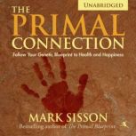 The Primal Connection Follow Your Genetic Blueprint to Health and Happiness, Mark Sisson