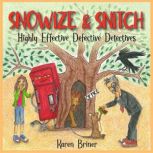Snowize & Snitch Highly Effective Defective Detectives, Karen Briner