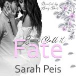 Some Call It Fate A Romantic Comedy, Sarah Peis