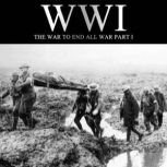 WWI: The War to End all War, Part I, Liam Dale