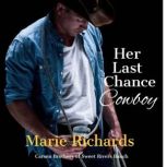 Her Last Chance Cowboy - A Sweet Clean Marriage of Convenience Western Romance, Marie Richards