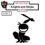Kids' Story Book Knights and Ninjas