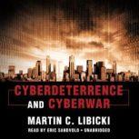 Cyberdeterrence and Cyberwar, Martin C. Libicki