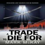 A Trade To Die For, Mark McKay