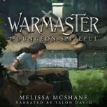 Warmaster 1: Dungeon Spiteful, Melissa McShane