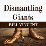 Dismantling Giants, Bill Vincent