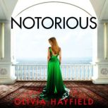 Notorious a scandalous read perfect for fans of Danielle Steel, Olivia Hayfield
