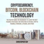 Cryptocurrency, Bitcoin, Blockchain Technology, Christopher Ray