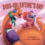 Dino-Valentine's Day, Lisa Wheeler