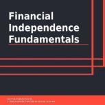 Financial Independence Fundamentals, Introbooks Team