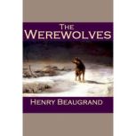 The Werewolves, Henry Beaugrand