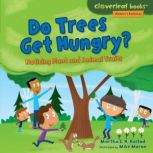Do Trees Get Hungry? Noticing Plant and Animal Traits, Martha E. H. Rustad