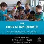 The Education Debate What Everyone Needs to Know, David Kirp