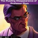 The Puzzling Disappearance of Professor Plum