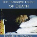 The Fearsome Touch of Death, Robert E. Howard