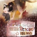 Scarlett the Cat to the Rescue Fire Hero, Nancy Loewen