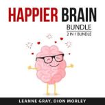 Happier Brain Bundle, 2 in 1 Bundle: Why Isn't My Brain Working? And Stop Overthinking, Leanne Gray