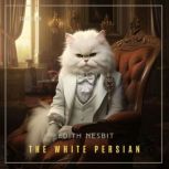 The White Persian, Edith Nesbit