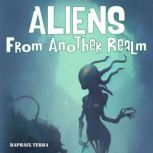 Aliens from Another Realm, Raphael Terra