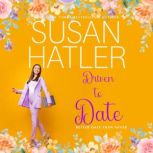 Driven to Date A Sweet Romance with Humor, Susan  Hatler