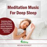 Meditation Music For Deep Sleep Meditation Music & Guided Meditations To Overcome Insomnia, Anxiety, Depression, Stress Management, Relaxation and Enjoy Deep Sleep, simply healthy