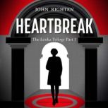 Heartbreak: The Lenka Trilogy Part 1, John Righten