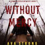 Without Mercy (A Dakota Steele FBI Suspense ThrillerBook 1), Ava Strong