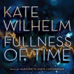 The Fullness of Time, Kate Wilhelm