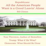 Republicans: What Should They Do? To Maximize Their Majorities, Tom Thornton