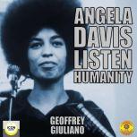 Angela Davis; Listen Humanity, Geoffrey Giuliano