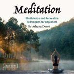 Meditation Mindfulness and Relaxation Techniques for Beginners, Athena Doros
