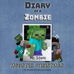 Diary Of A Zombie Book 3 - Monster Christmas An Unofficial Minecraft Book, MC Steve