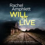 Will to Live A Detective Kay Hunter crime thriller, Rachel Amphlett