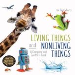 Living Things and Nonliving Things A Compare and Contrast Book, Kevin Kurtz