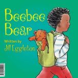 Beebee Bear, Jill Eggleton