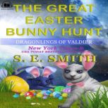 The Great Easter Bunny Hunt, S.E. Smith