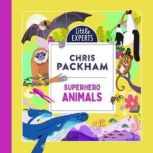 Superhero Animals, Chris Packham