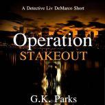 Operation Stakeout, G.K. Parks