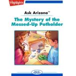 The Mystery of the Messed-Up Potholder Ask Arizona, Lissa Rovetch
