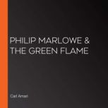 Philip Marlowe & the Green Flame, Carl Amari