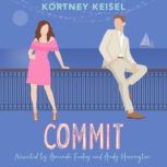 Commit A Sweet Romantic Comedy, Kortney Keisel