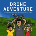 Drone Adventure Children's Rhyming Book About Drone Safety Rules