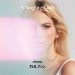 A Singing Cure, D.S. Pais