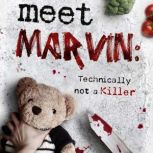 Meet Marvin Technically Not A Killer, Jason Marshall