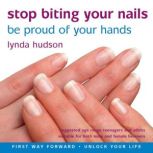 Stop Biting Your Nails Be Proud of Your Hands, Lynda Hudson
