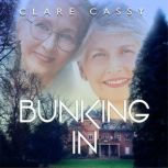 Bunking In, Clare Cassy