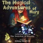 The Magical Adventures of Mary, Johnny Robert Jr.