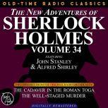 THE NEW ADVENTURES OF SHERLOCK HOLMES, VOLUME 34; EPISODE 1: THE CADAVER IN THE ROMAN TOGA??EPISODE 2: THE WELL-STAGED MURDER, Edith Meiser