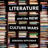 Literature and the New Culture Wars Triggers, Cancel Culture, and the Teacher's Dilemma, Deborah Appleman