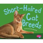 Short-Haired Cat Breeds, Christina Mia Gardeski